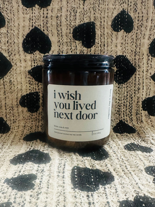 Wish You Lived Next Door